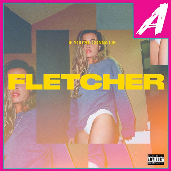 if-youre-gonna-lie-fletcher-single-review