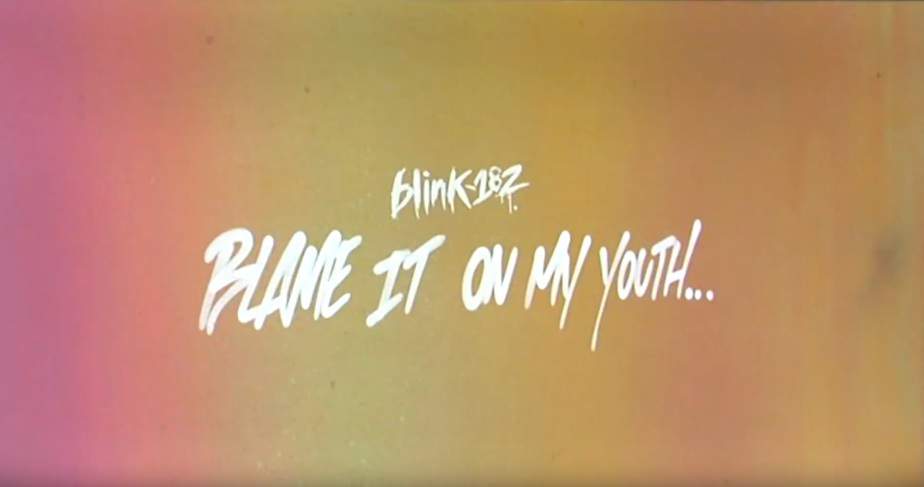 blink-182 blame it on my youth lyric video