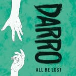 Artwork for Darro's latest single "All Be Lost."